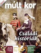 Múlt-kor történelmi magazin: 2022. január extra: Családi históriák